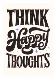 'Think Happy Thoughts'